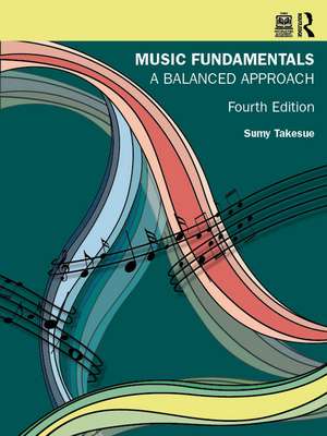 Music Fundamentals: A Balanced Approach de Sumy Takesue