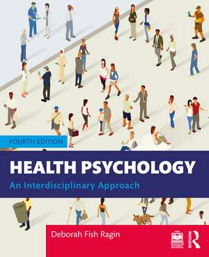 Health Psychology: An Interdisciplinary Approach de Deborah Fish Ragin