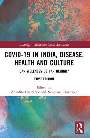 Covid-19 in India, Disease, Health and Culture: Can Wellness be Far Behind? de Anindita Chatterjee