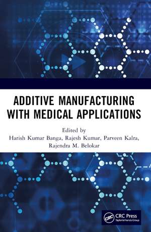 Additive Manufacturing with Medical Applications de Harish Kumar Banga