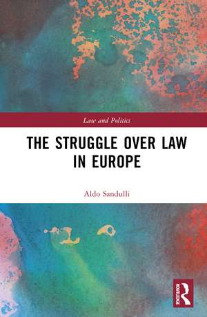 The Struggle over Law in Europe de Aldo Sandulli