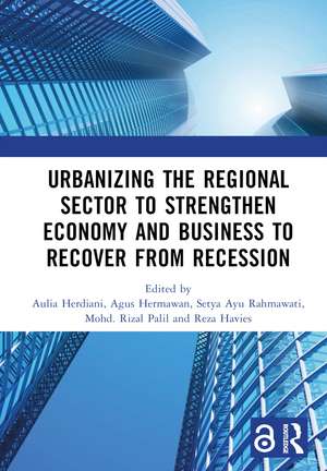 Urbanizing the Regional Sector to Strengthen Economy and Business to Recover from Recession: Proceedings of the 5th International Research Conference on Economics and Business (IRCEB 2021), Malang, Indonesia, 10–11 November 2021 de Aulia Herdiani