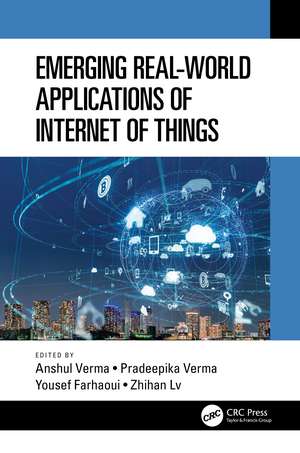 Emerging Real-World Applications of Internet of Things de Anshul Verma