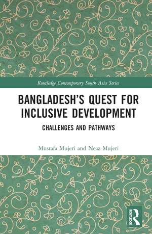 Bangladesh’s Quest for Inclusive Development: Challenges and Pathways de Mustafa K. Mujeri