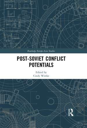 Post-Soviet Conflict Potentials de Cindy Wittke