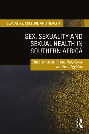 Sex, Sexuality and Sexual Health in Southern Africa de Deevia Bhana