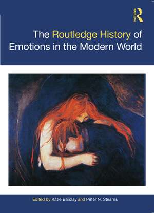 The Routledge History of Emotions in the Modern World de Katie Barclay