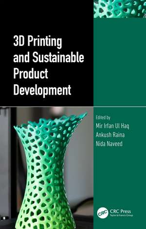 3D Printing and Sustainable Product Development de Mir Irfan Ul Haq