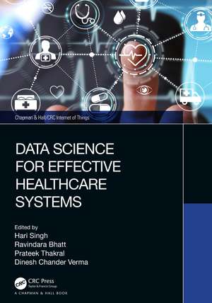 Data Science for Effective Healthcare Systems de Hari Singh