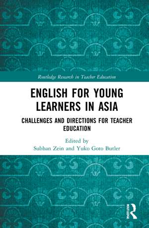 English for Young Learners in Asia: Challenges and Directions for Teacher Education de Subhan Zein