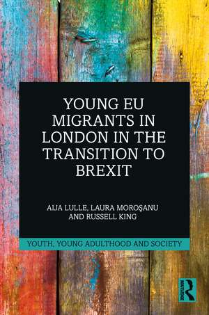 Young EU Migrants in London in the Transition to Brexit de Aija Lulle