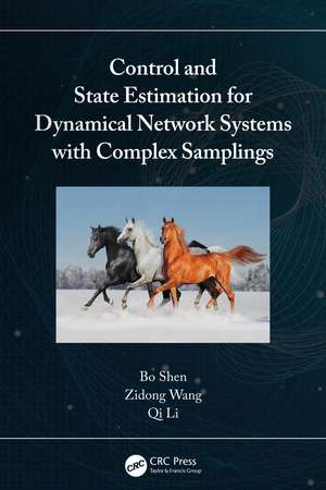 Control and State Estimation for Dynamical Network Systems with Complex Samplings de Bo Shen