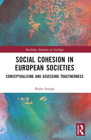 Social Cohesion in European Societies: Conceptualising and Assessing Togetherness de Bujar Aruqaj