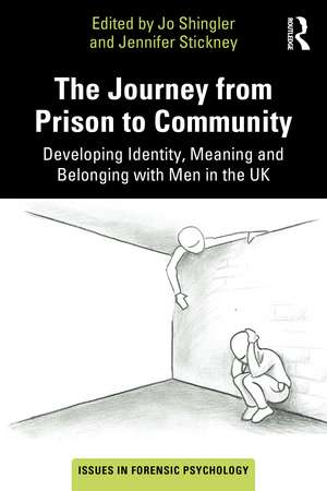 The Journey from Prison to Community: Developing Identity, Meaning and Belonging with Men in the UK de Jo Shingler