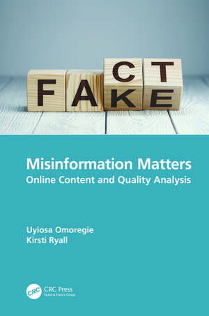 Misinformation Matters: Online Content and Quality Analysis de Uyiosa Omoregie