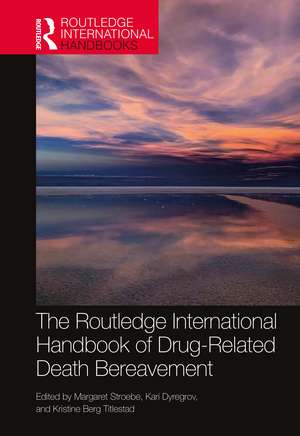 The Routledge International Handbook of Drug-Related Death Bereavement de Margaret Stroebe