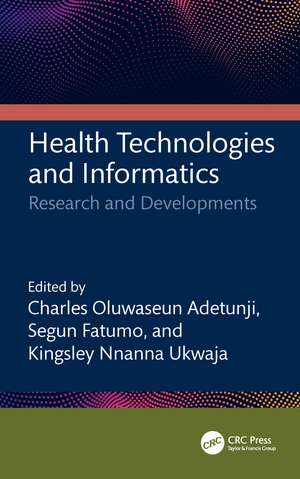 Health Technologies and Informatics: Research and Developments de Charles Oluwaseun Adetunji