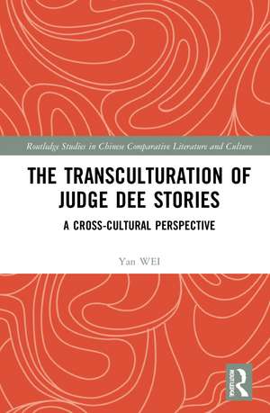 The Transculturation of Judge Dee Stories: A Cross-Cultural Perspective de Yan WEI