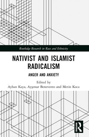 Nativist and Islamist Radicalism: Anger and Anxiety de Ayhan Kaya