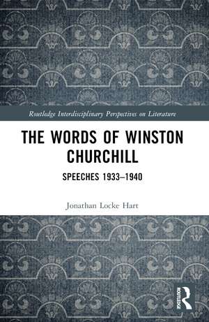 The Words of Winston Churchill: Speeches 1933-1940 de Jonathan Locke Hart