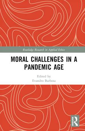 Moral Challenges in a Pandemic Age de Evandro Barbosa