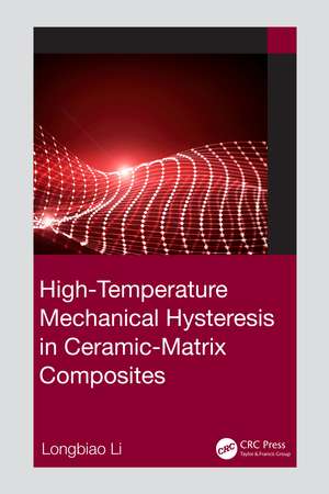 High-Temperature Mechanical Hysteresis in Ceramic-Matrix Composites de Longbiao Li