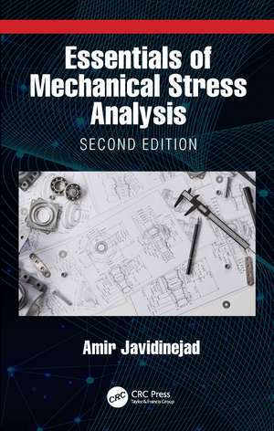 Essentials of Mechanical Stress Analysis de Amir Javidinejad