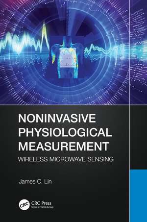 Noninvasive Physiological Measurement: Wireless Microwave Sensing de James C. Lin