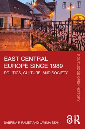 East Central Europe since 1989: Politics, Culture, and Society de Sabrina P. Ramet