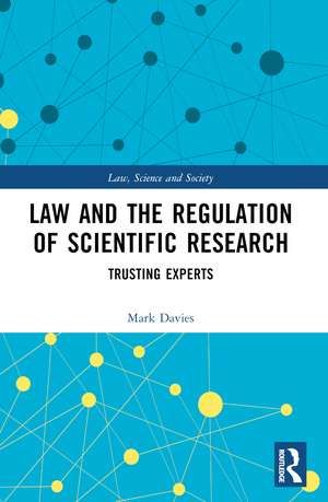 Law and the Regulation of Scientific Research: Trusting Experts de Mark Davies