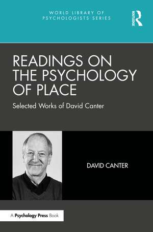 Readings on the Psychology of Place: Selected Works of David Canter de David Canter