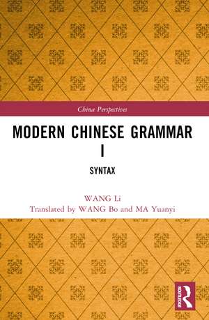 Modern Chinese Grammar I: Syntax de WANG Li