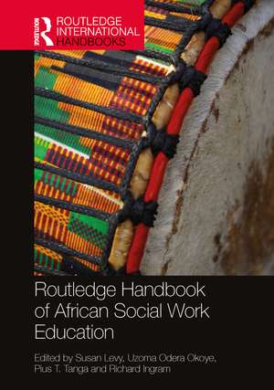 Routledge Handbook of African Social Work Education de Susan Levy