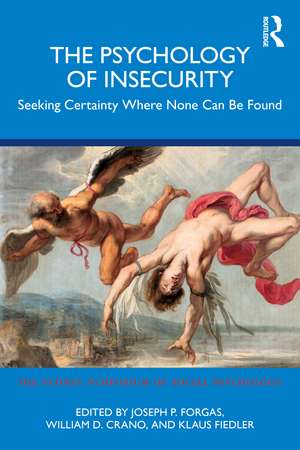 The Psychology of Insecurity: Seeking Certainty Where None Can Be Found de Joseph P. Forgas