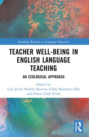 Teacher Well-Being in English Language Teaching: An Ecological Approach de Luis Javier Pentón Herrera