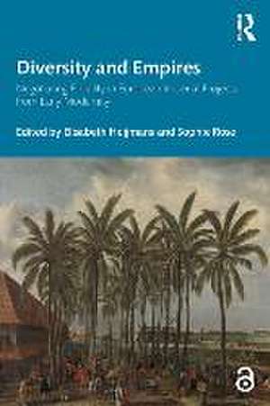 Diversity and Empires: Negotiating Plurality in European Imperial Projects from Early Modernity de Sophie Rose