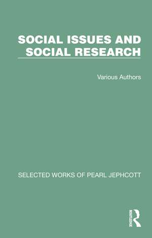 Selected Works of Pearl Jephcott: Social Issues and Social Research: 5 Volume Set de Pearl Jephcott