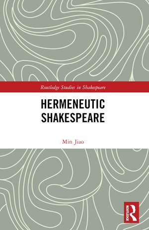 Hermeneutic Shakespeare de Min Jiao