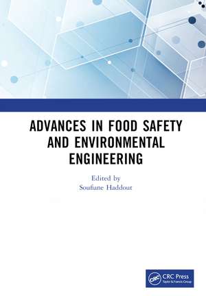 Advances in Food Safety and Environmental Engineering: Proceedings of the 4th International Conference on Food Safety and Environmental Engineering (FSEE 2022), Xiamen, China, 25-27 February 2022 de Soufiane Haddout