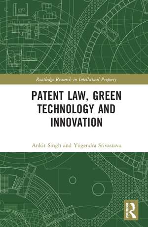 Patent Law, Green Technology and Innovation de Ankit Singh