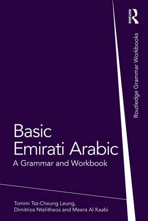 Basic Emirati Arabic: A Grammar and Workbook de Tommi Tsz-Cheung Leung