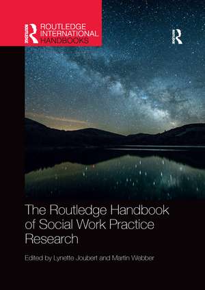 The Routledge Handbook of Social Work Practice Research de Lynette Joubert