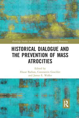 Historical Dialogue and the Prevention of Mass Atrocities de Elazar Barkan