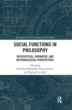 Social Functions in Philosophy: Metaphysical, Normative, and Methodological Perspectives de Rebekka Hufendiek