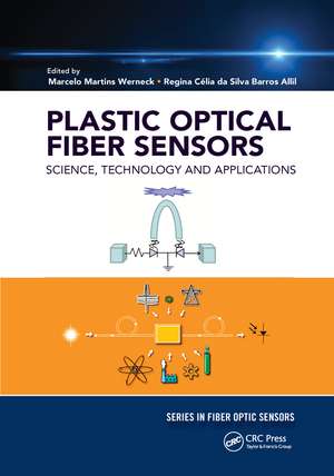 Plastic Optical Fiber Sensors: Science, Technology and Applications de Marcelo M. Werneck