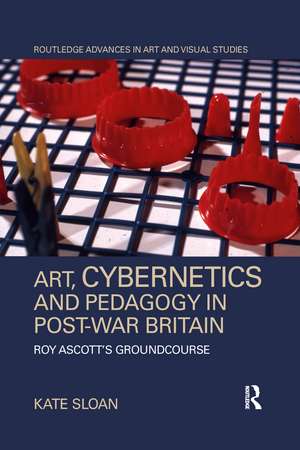 Art, Cybernetics and Pedagogy in Post-War Britain: Roy Ascott’s Groundcourse de Kate Sloan