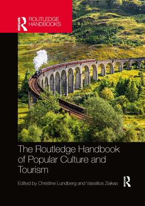 The Routledge Handbook of Popular Culture and Tourism de Christine Lundberg