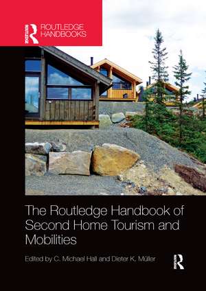 The Routledge Handbook of Second Home Tourism and Mobilities de C. Michael Hall