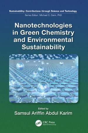 Nanotechnologies in Green Chemistry and Environmental Sustainability de Samsul Ariffin Abdul Karim