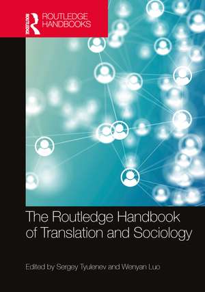 The Routledge Handbook of Translation and Sociology de Sergey Tyulenev